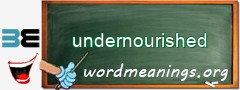 WordMeaning blackboard for undernourished